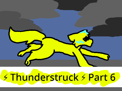 ⚡︎ Thunderstruck ⚡︎ Part 6