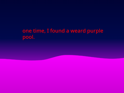 Purple pool.