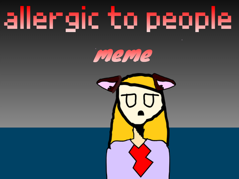 allergic to people ( entry )