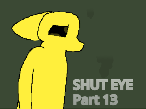Shut Eye - 13 - Collab please ;-;