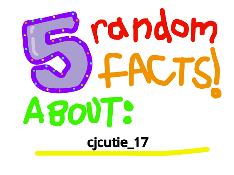 5 Random Facts About Me!
