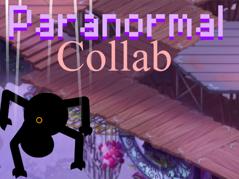 MAJOR paranormal Collab [03/25] remix