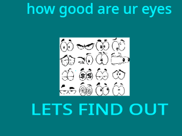 How Good Are Ur Eyes?
