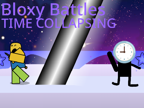 Bloxy Battles: TIME GOD EXPUNGED FIGHT 7.5