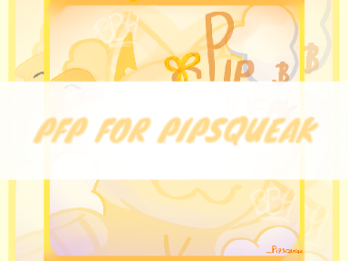 Pfp for Pipsqueak !