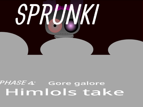 Sprunki - Phase 4 gore golor (himlol's take) 