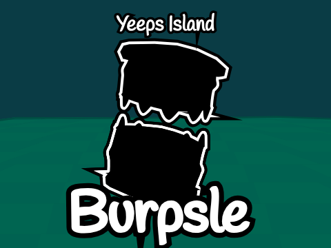 Yeeps Island - Burpsle
