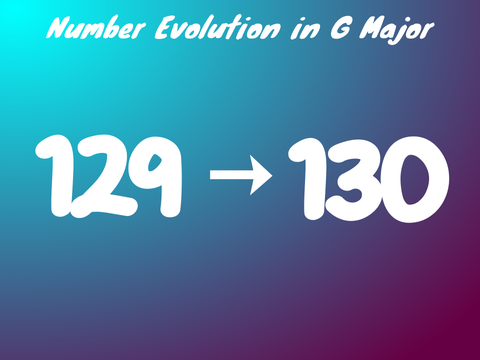 Number Evolution in G Major [ 129 ⭢ 130 ]