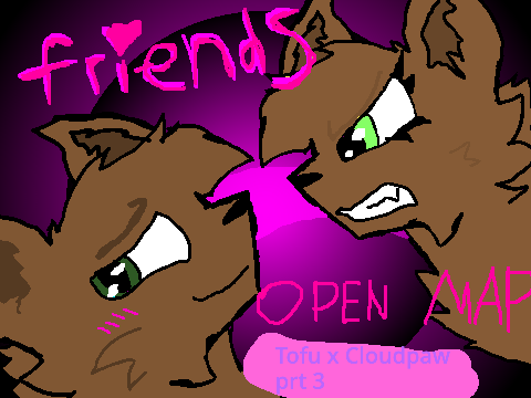 Friends~part 11/12 (Tofu x Cloudpaw part 3)