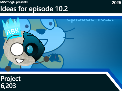 Ideas for episode 10.2 