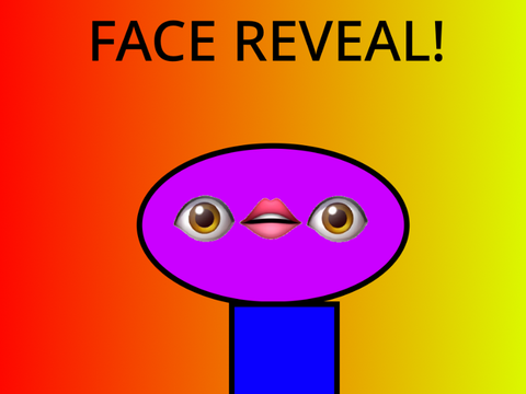 FACE REVEAL!
