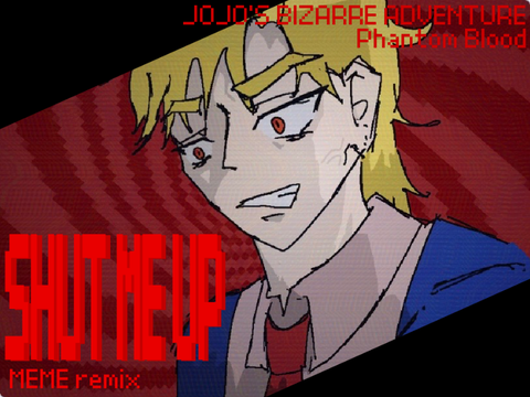 【J0J0】shut me up !!  {RESHARE}  