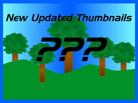 New Updated Thumbnails!!!