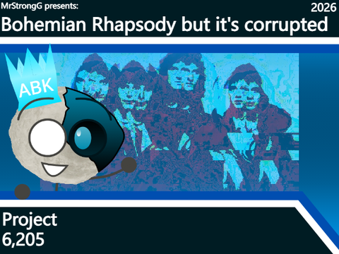 Bohemian Rhapsody but it's corrupted