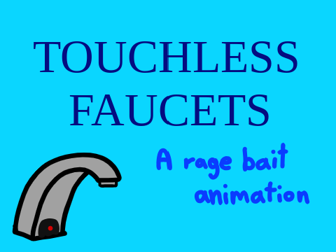 Touchless Faucets: A Rage Bait Animation