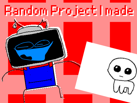 Random Project I made