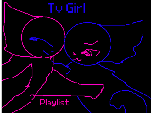 TV Girl playlist!