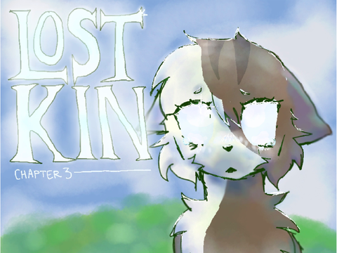 [| LOST’KIN |] - Chapter 3 “Love”