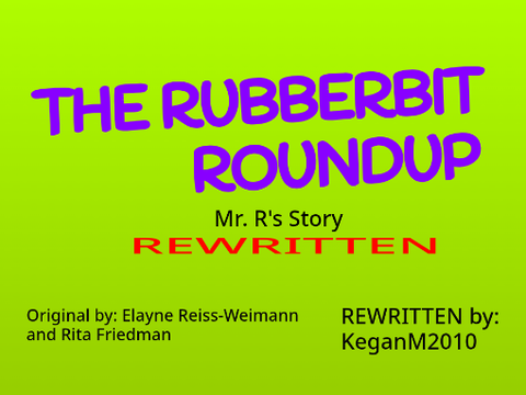 The Rubberbit Roundup: Rewritten!