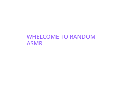 RANDOME ASMR