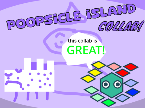 Poopsicle Island Collab (3/15) 