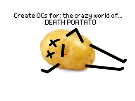 Create OCs for: the crazy world of... lazy potato remix