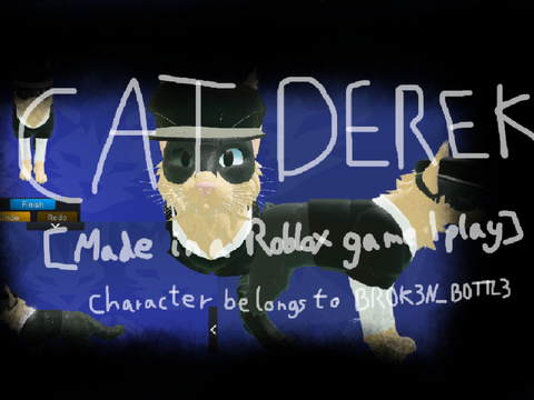 CAT DEREK [DESIGNED IN A ROBLOX GAME I PLAY]