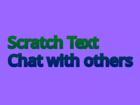 Scratch Text. Chat With others