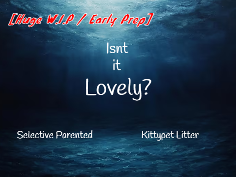 [Huge W.I.P/Early Prep] ❝ Isn't it Lovely ❞ Selective Parented KP Litter