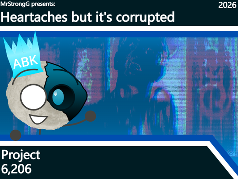Heartaches but it's corrupted