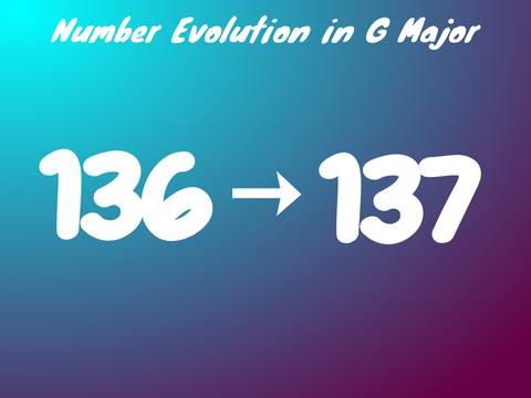 Number Evolution in G Major [ 136 ⭢ 137 ]