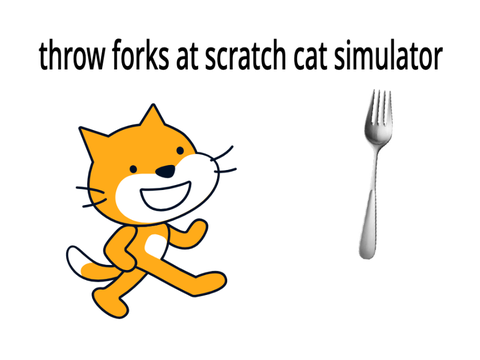 throw forks at scratch cat simulator v1.0.1