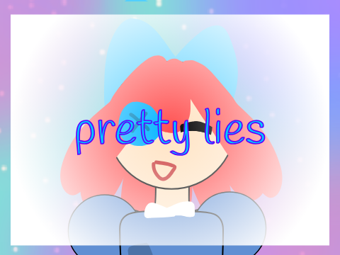 pretty lies [<meme>]