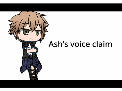 Ash’s voice claim! :3