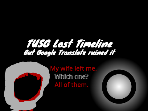 Google Translated TUSG Lost Timeline