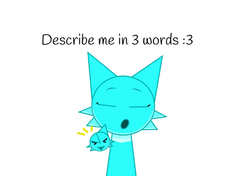 Describe me in 3 words! remix