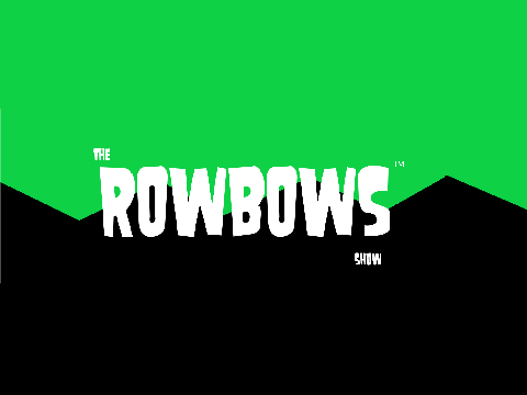 (trailer) ROWBOWS but with music