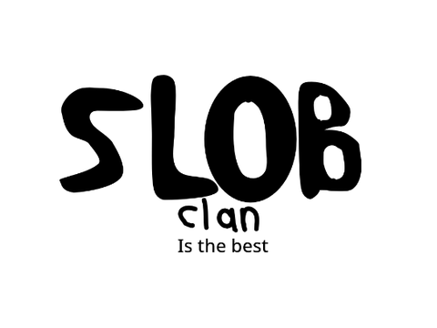 Proof slob clan is the best