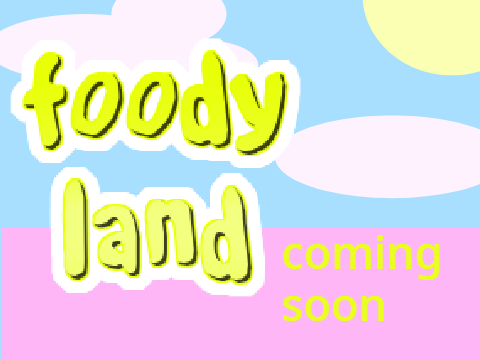 foody land [episode 1 wip]