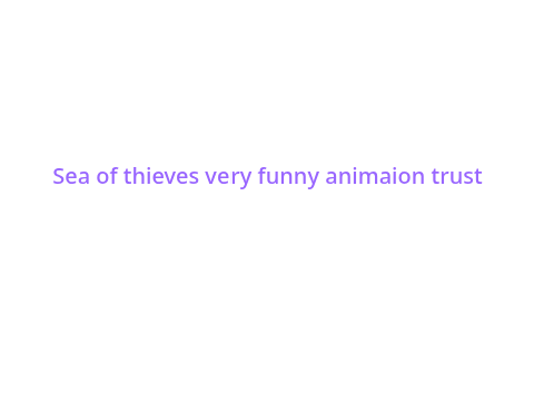 Sea of thieves random filler idk
