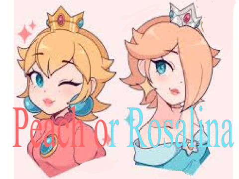 Peach or Rosalina 