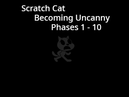 Cat Becoming Uncanny Remastered Part 1
