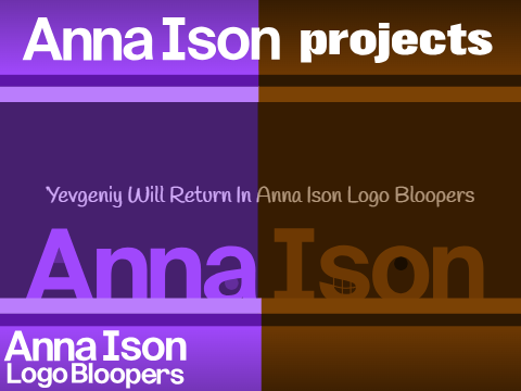 Yevgeniy Will Return In Anna Ison Logo Bloopers