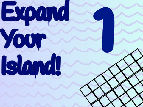 Expand Your Island! [1]