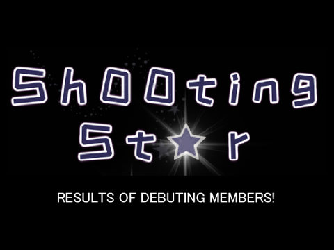  SHOOTING STAR-DEBUTING MEMBERS RESULT