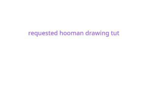 Requested mini human drawing tutorial 