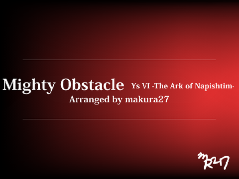 【イースVI】Mighty Obstacle  Arrranged by makura27
