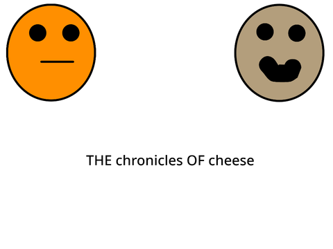 The chronicles of cheese #1