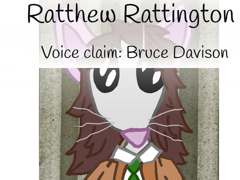 Ratthew Rattington voice claim 