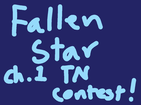 Fallen Star ch 1 TN contest